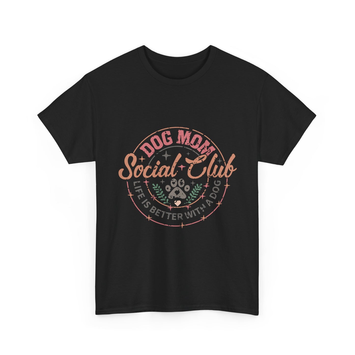 Dog Mom Social Club T-Shirt — Life Is Better With A Dog Tee