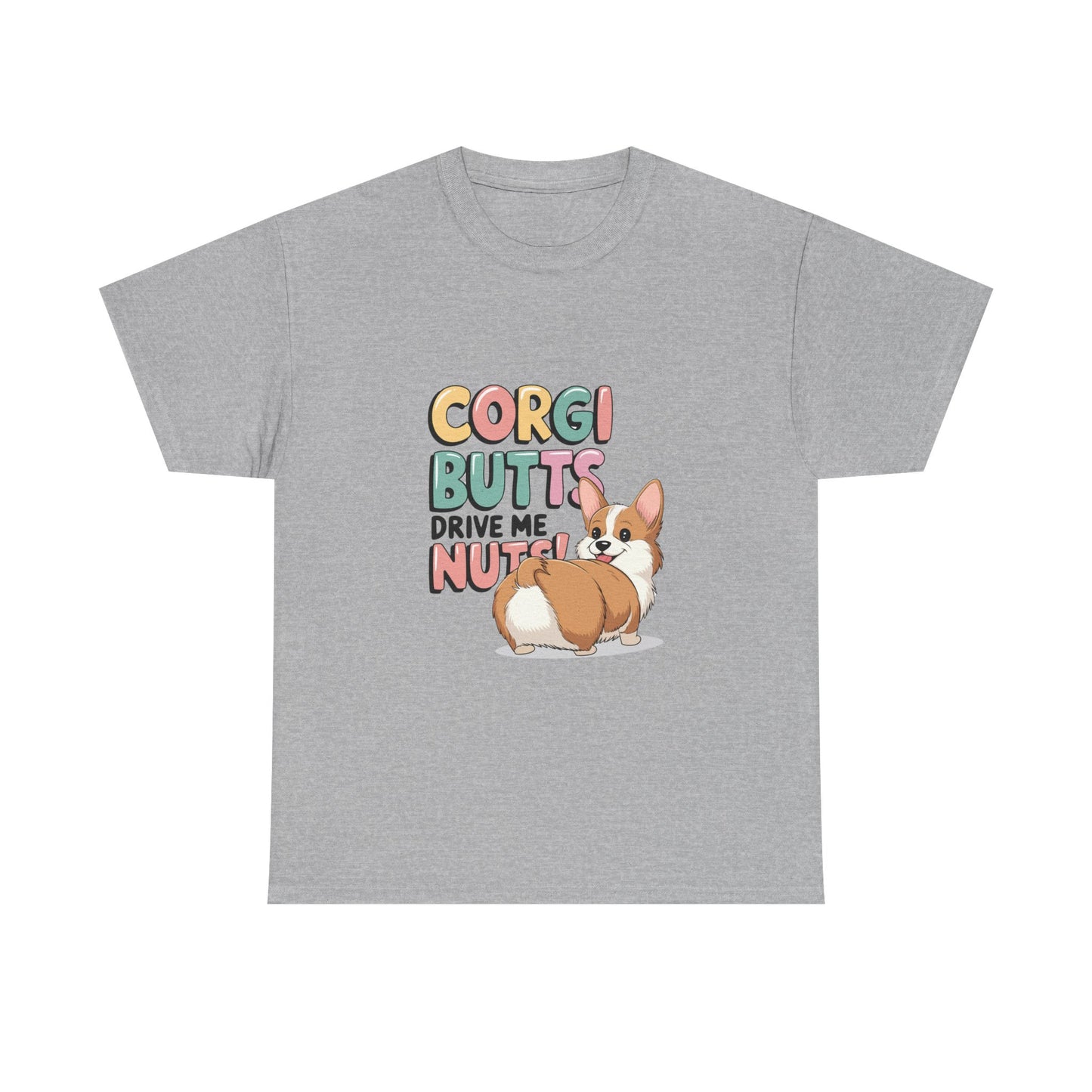 Corgi Butts Drive Me Nuts T-Shirt