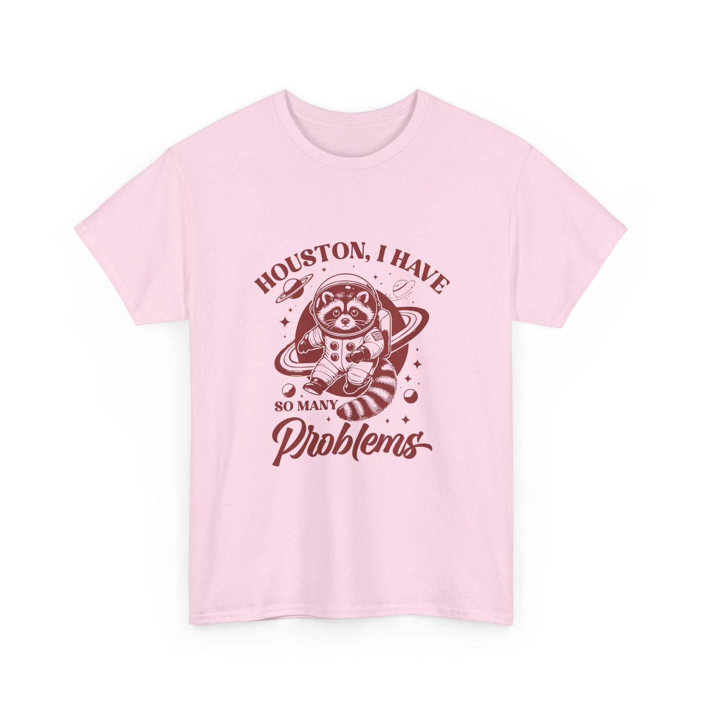 Houston, I Have So Many Problems T-Shirt — Cute Raccoon Astronaut Graphic Tee