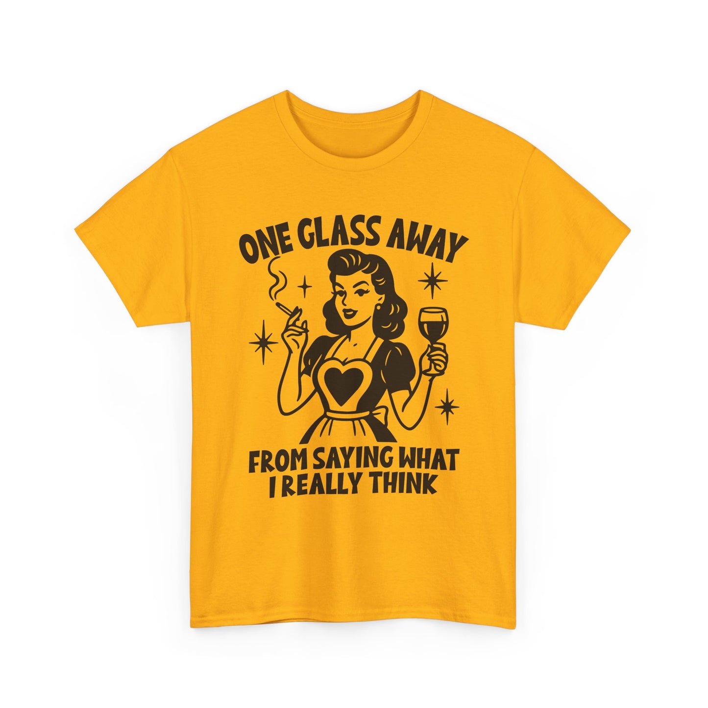 One Glass Away Tee — Funny Wine Shirt “One Glass Away From Saying What I Really Think”