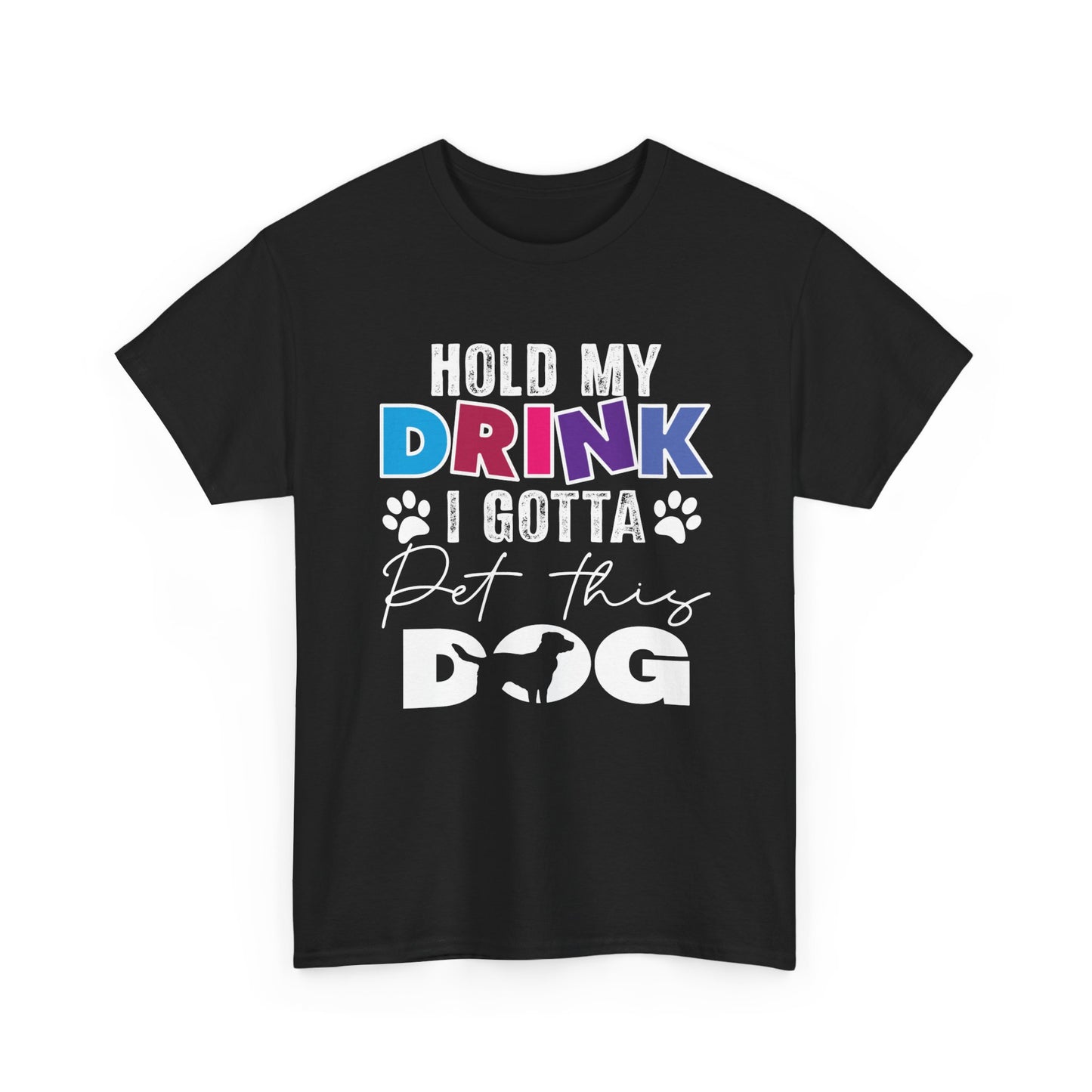Pet This Dog T-Shirt — "Hold My Drink I Gotta Pet This Dog" Funny Dog Lover Tee