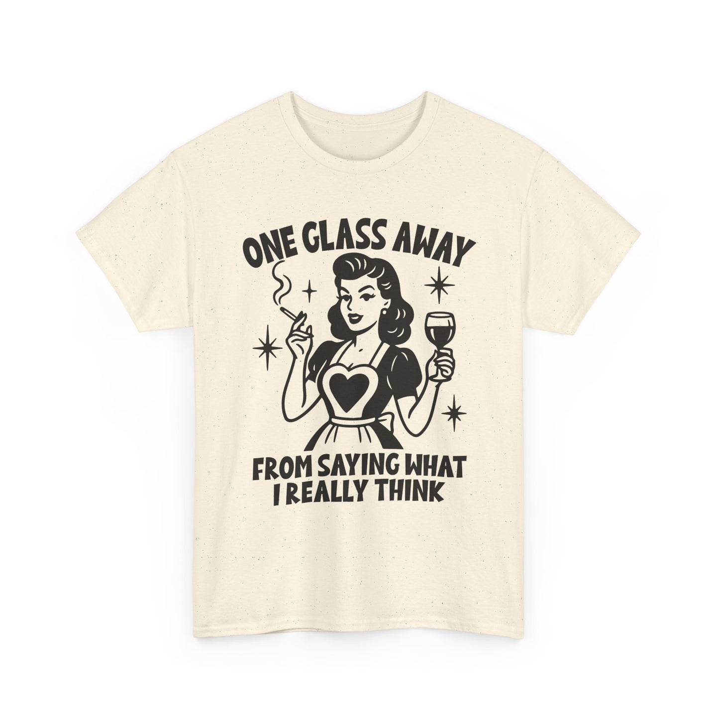 One Glass Away Tee — Funny Wine Shirt “One Glass Away From Saying What I Really Think”