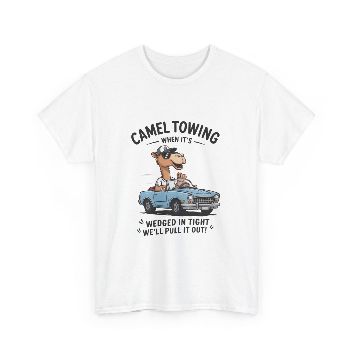 T-Shirt — Camel Towing Funny Vintage Car Graphic Tee (“When It’s Wedged In Tight We’ll Pull It Out”)
