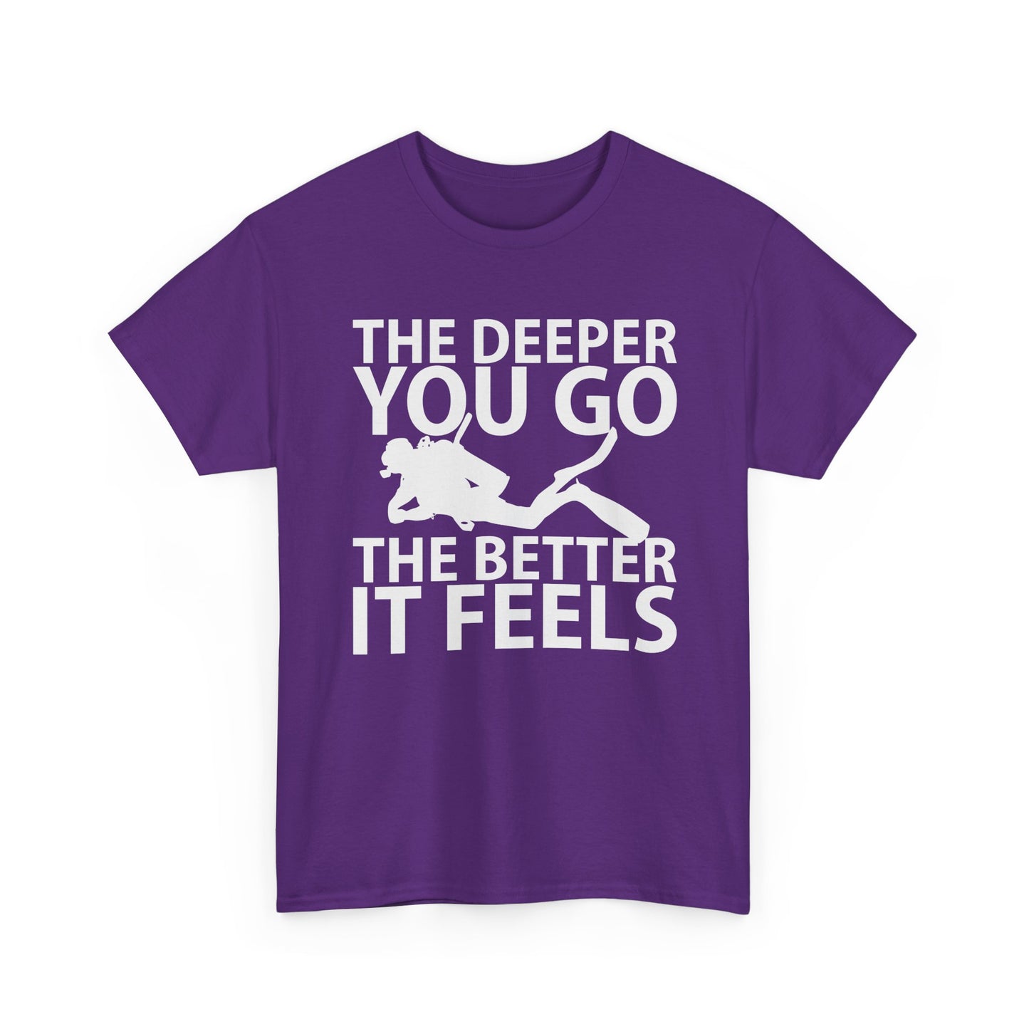 Diver Tee — "The Deeper You Go The Better It Feels" Scuba Diving T-Shirt