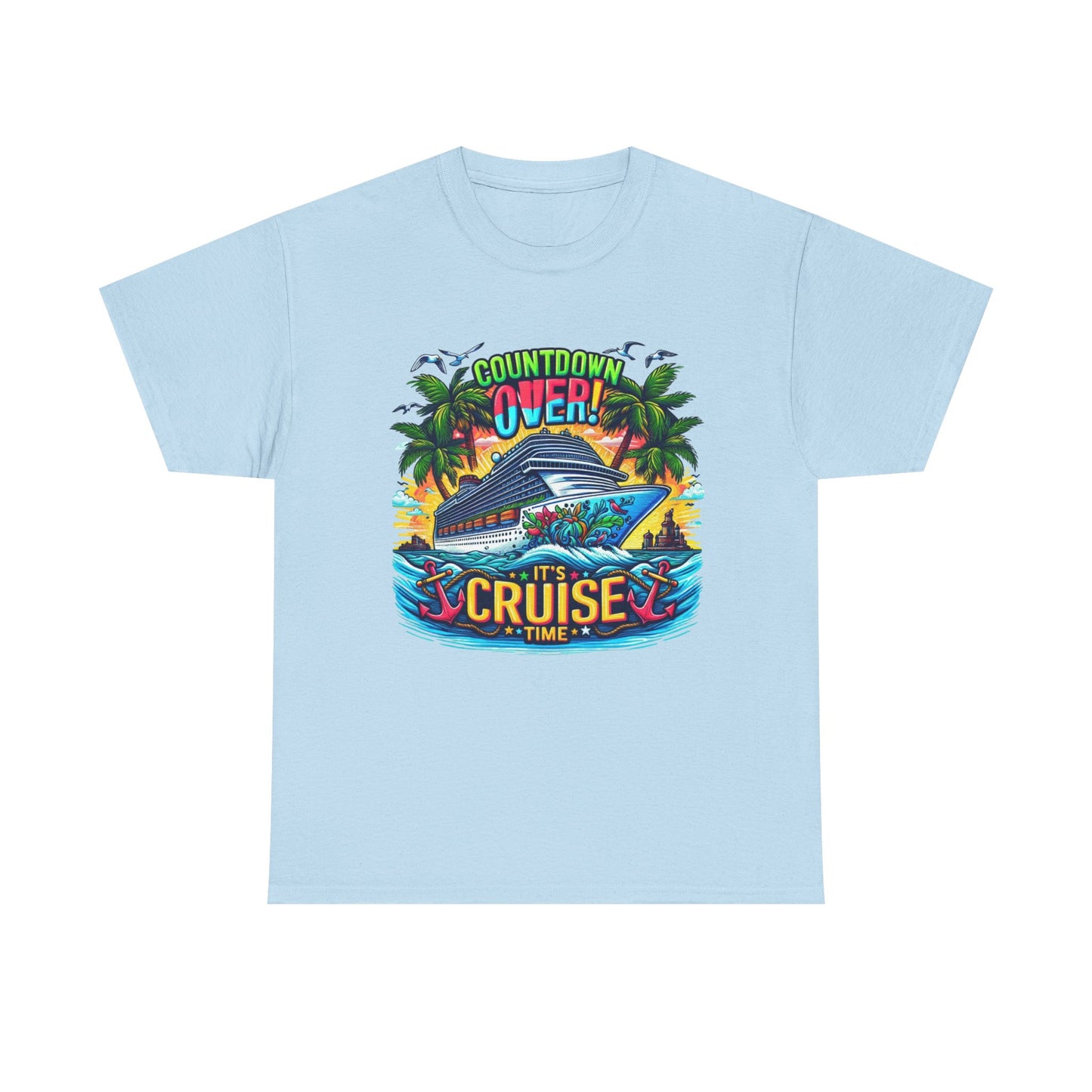 Cruise Time T-Shirt — "Countdown Over! It's Cruise Time" Tropical Vacation Tee