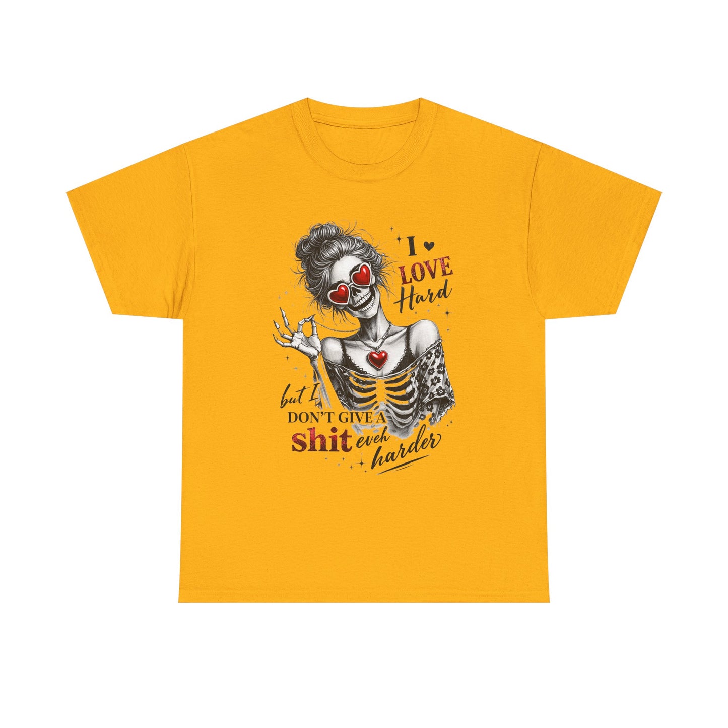 T-Shirt — I Love Hard But Don’t Give a Shit Graphic Tee (Skull Clown Heart Design)