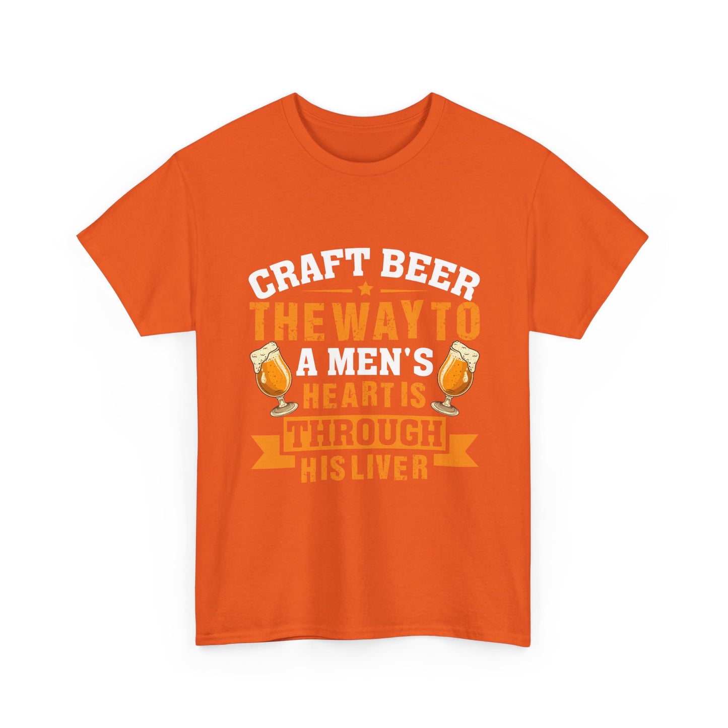 Craft Beer Tee — “Craft Beer: The Way to a Man’s Heart Is Through His Liver” Graphic Shirt