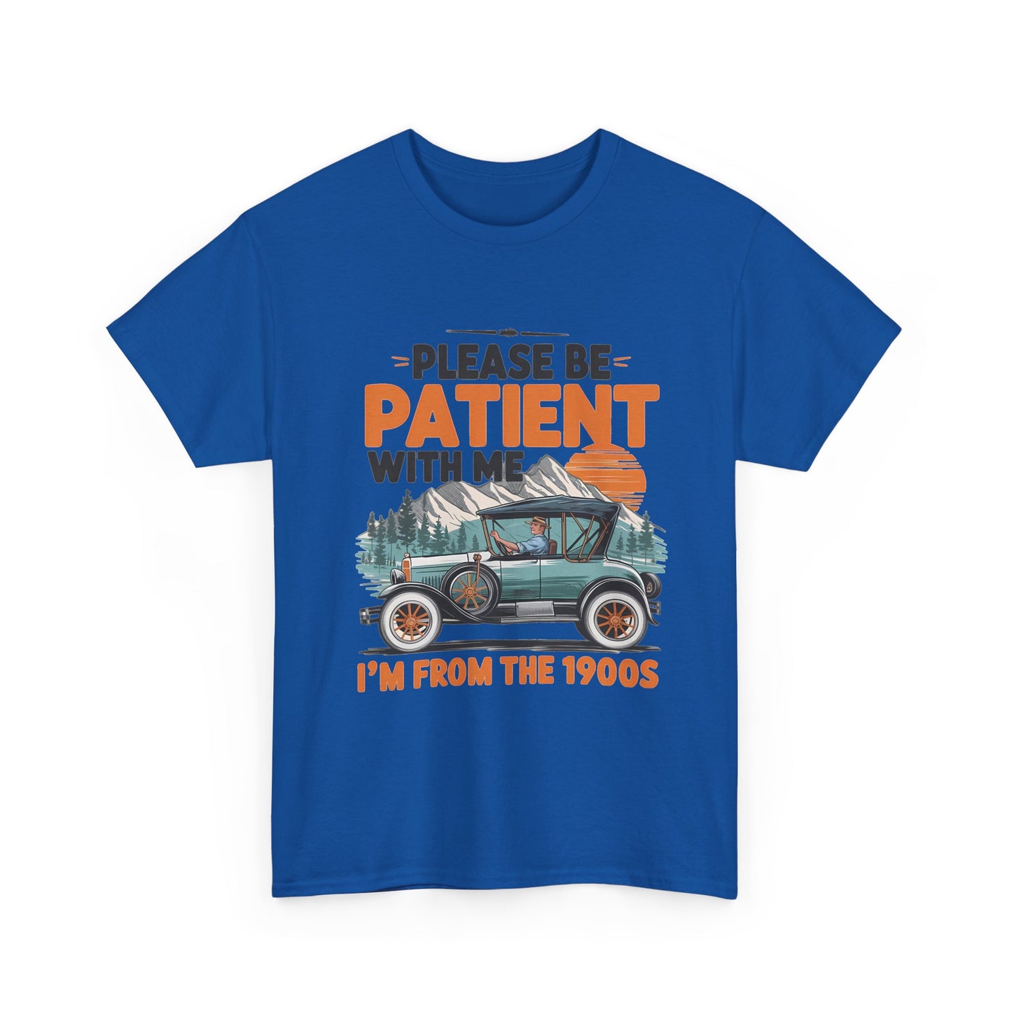 Please Be Patient With Me I’m From The 1900s Vintage Car T-Shirt