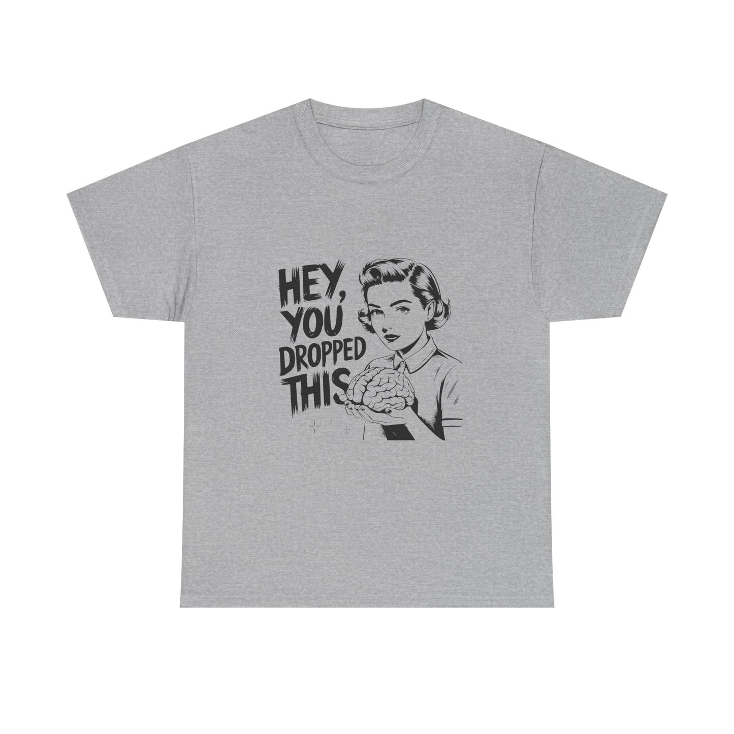 T-Shirt — "Hey, You Dropped This" Brain Vintage Retro Graphic Tee