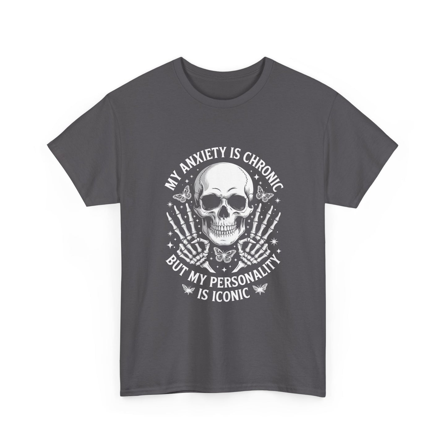 Skull 'My Anxiety Is Chronic But My Personality Is Iconic' Tee