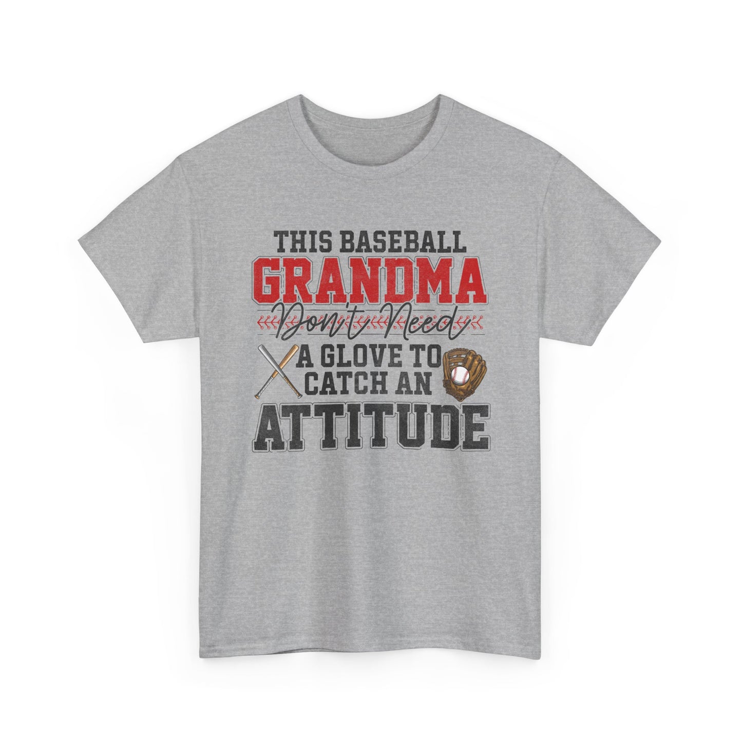 Baseball Grandma T-Shirt — “This Baseball Grandma Don’t Need a Glove to Catch an Attitude”