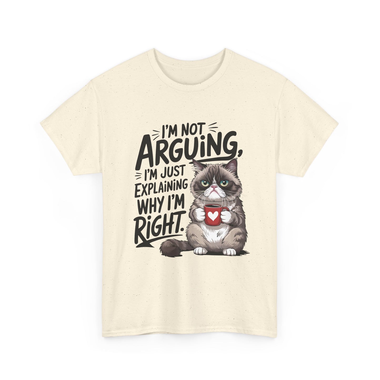 Cat T‑Shirt — "I'm Not Arguing, I'm Just Explaining Why I'm Right" Funny Graphic Tee