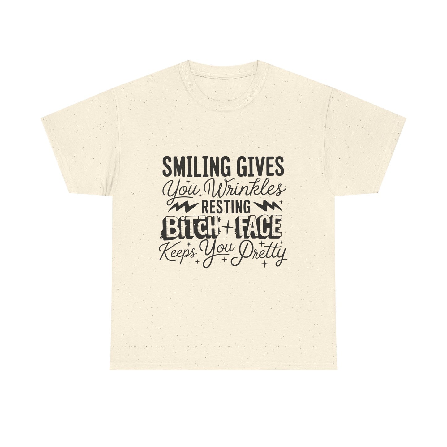 T-Shirt — “Smiling Gives You Wrinkles, Resting Bitch Face Keeps You Pretty” Funny Graphic Tee