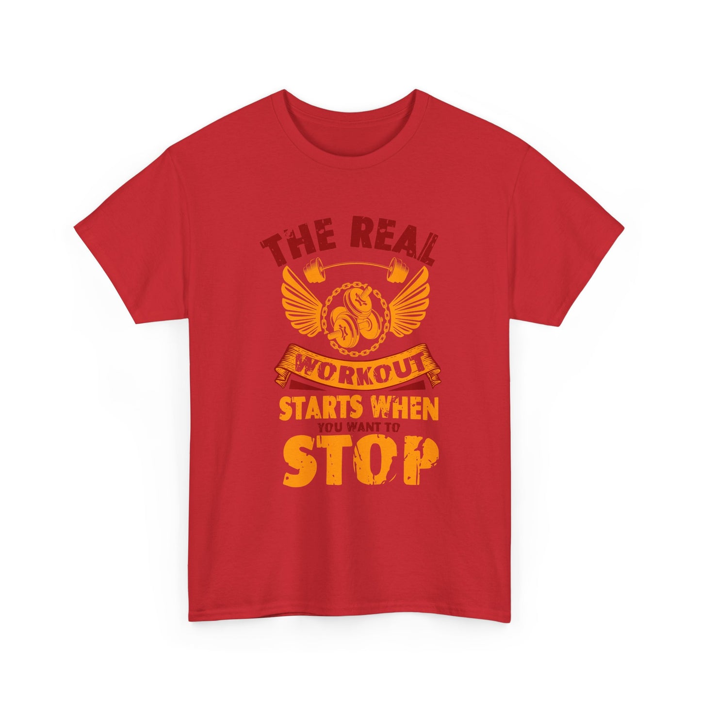 Workout T-Shirt — “The Real Workout Starts When You Want To Stop” Motivational Gym Tee