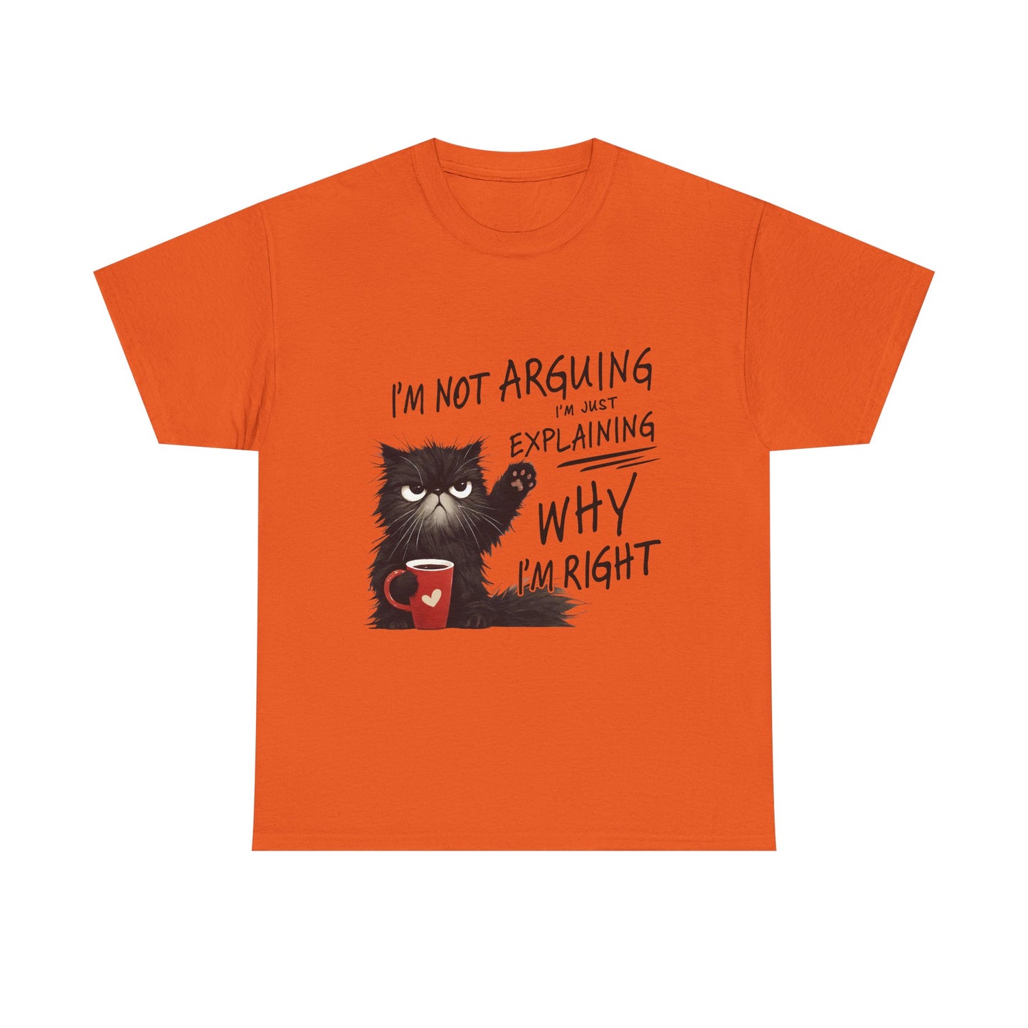 Funny Cat T-Shirt — "I’m Not Arguing I’m Just Explaining Why I’m Right"