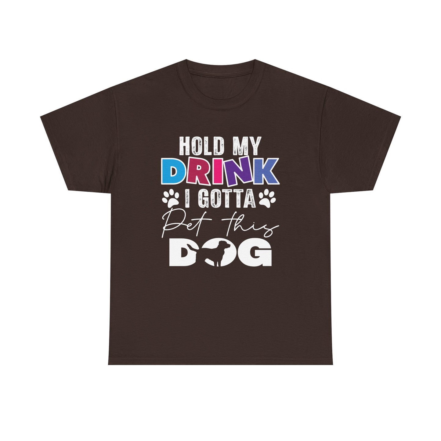 Pet This Dog T-Shirt — "Hold My Drink I Gotta Pet This Dog" Funny Dog Lover Tee