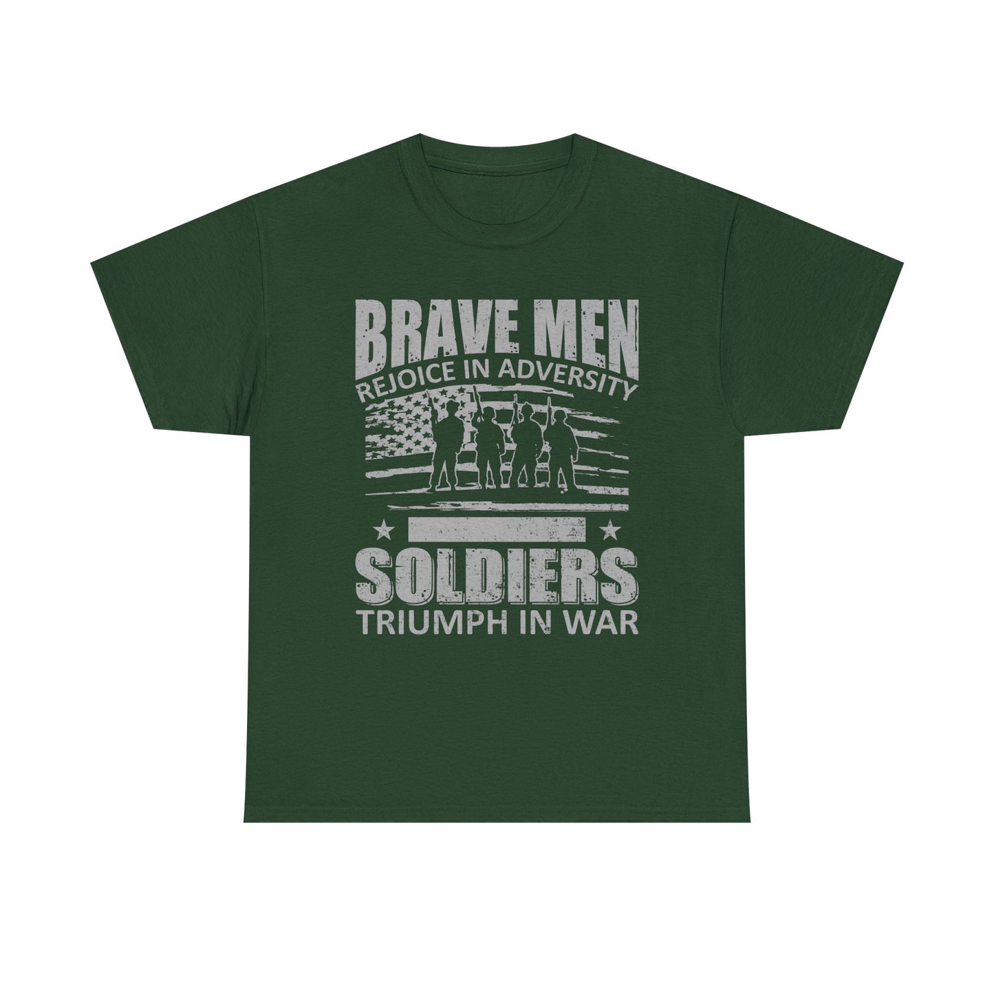 Soldiers Triumph in War T‑Shirt - "Brave Men Rejoice in Adversity" Military Tribute Tee
