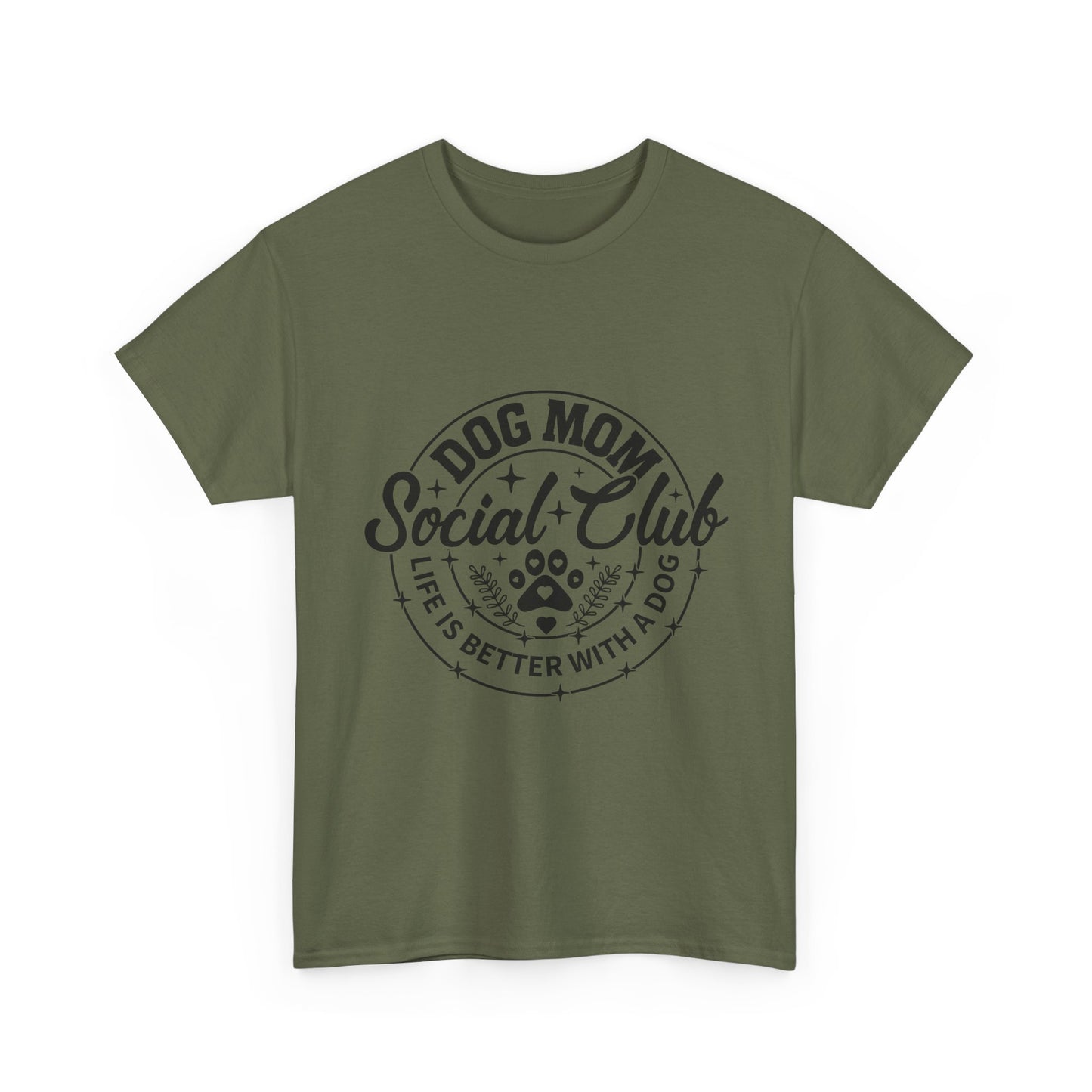 Dog Mom Social Club T-Shirt — "Life's Better With a Dog"