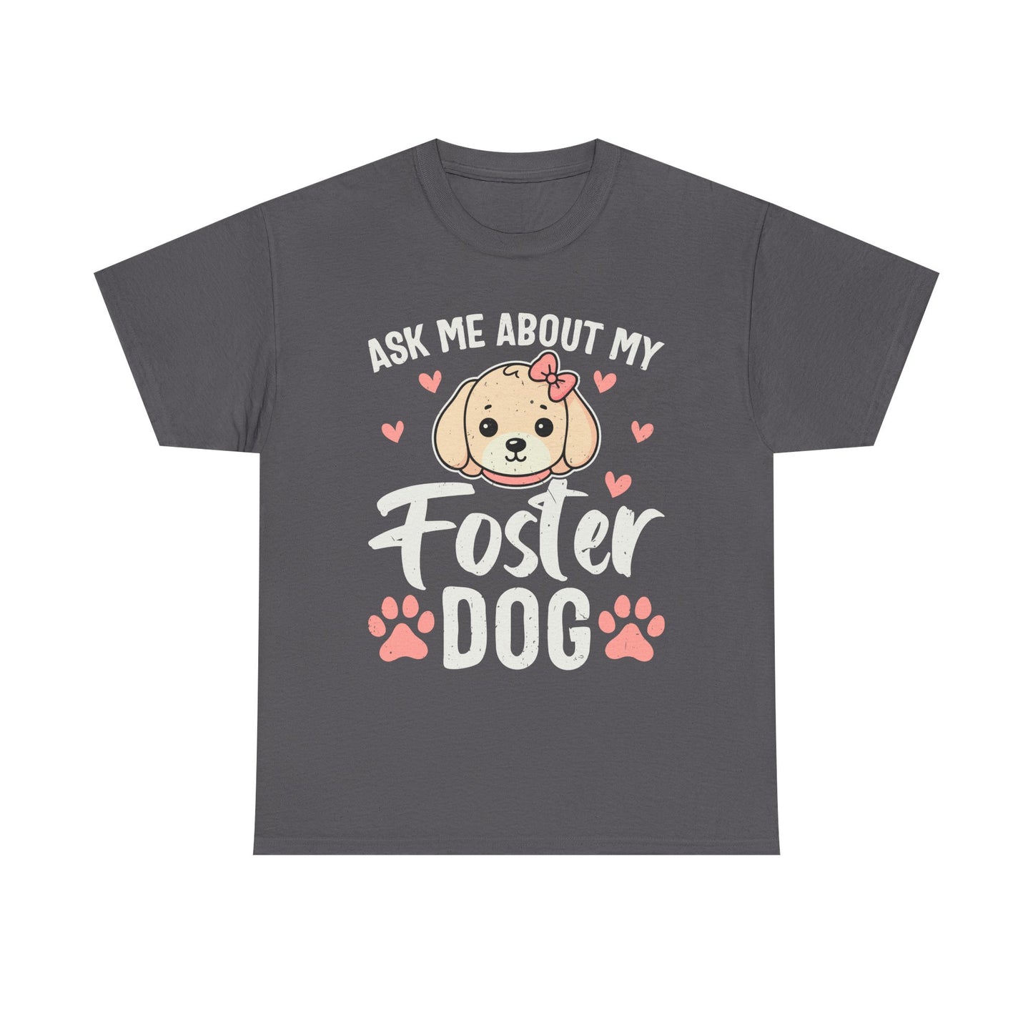 Ask Me About My Foster Dog T-Shirt — Cute Paw Print Rescue Tee