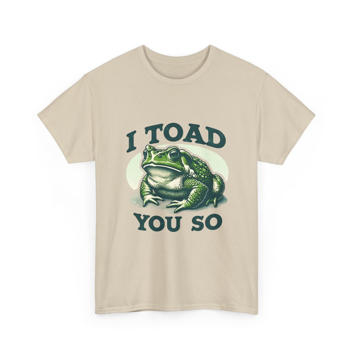 Toad Pun T-Shirt — "I Toad You So" Frog Graphic Tee