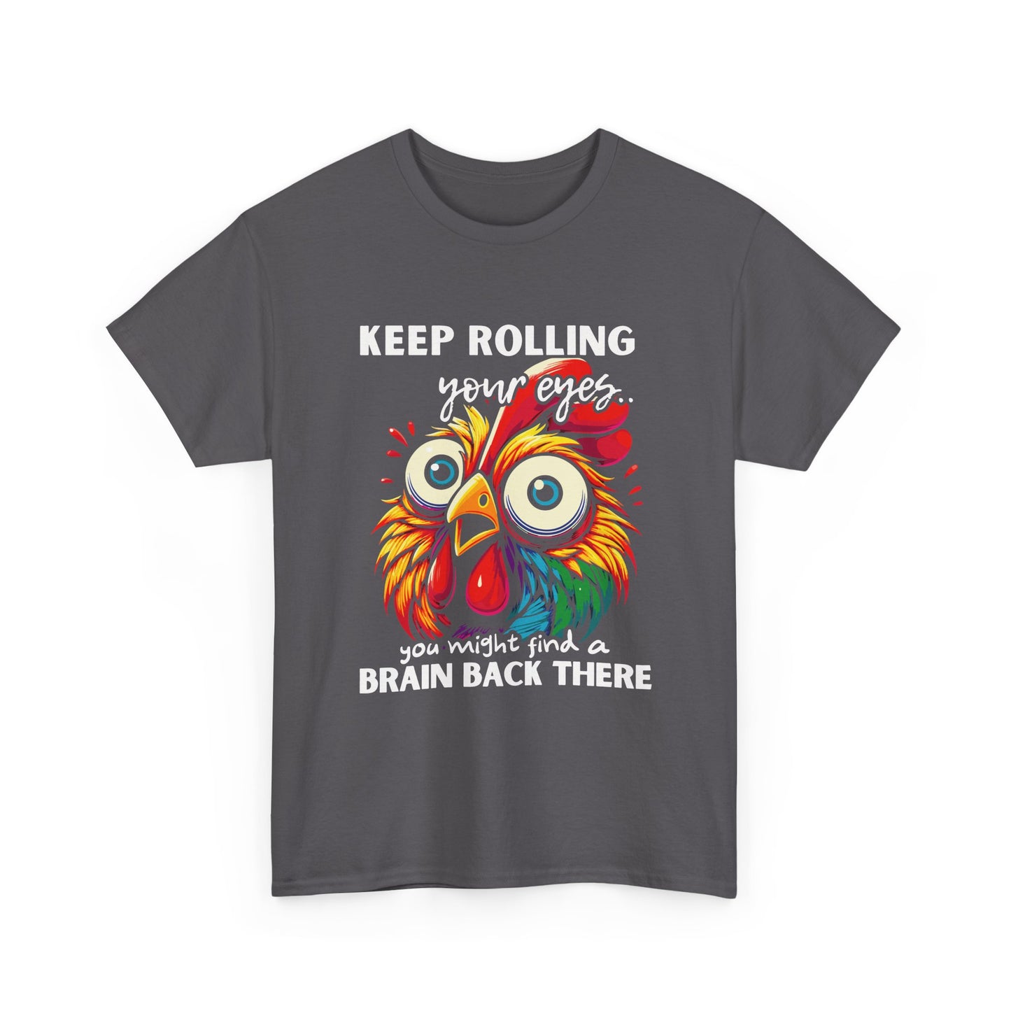 Funny Unisex Heavy Cotton Tee - 'Keep Rolling Your Eyes' Colorful Chicken Design
