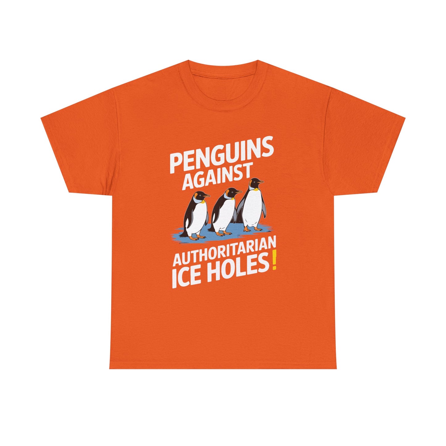 Penguins Against Authoritarian Ice Holes Tee