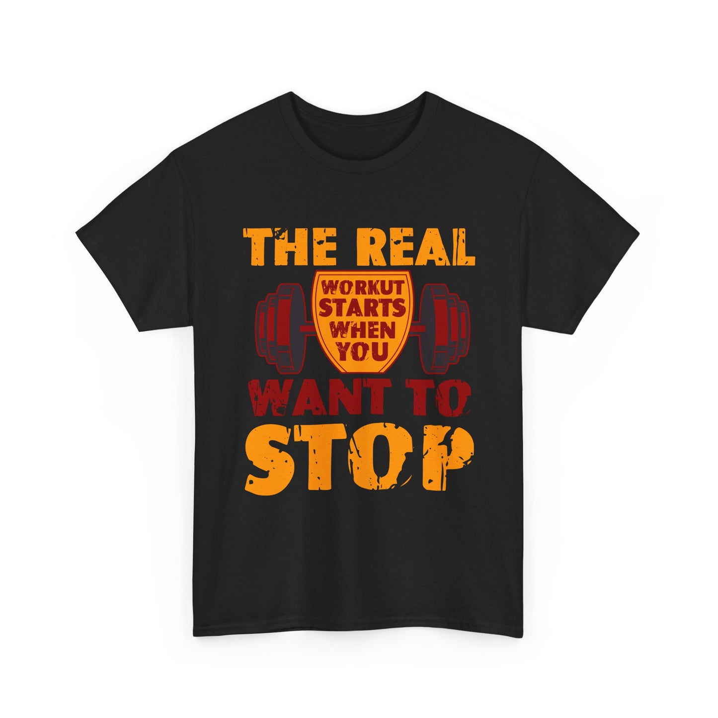 Workout Motivational Tee — “The Real Workout Starts When You Want to Stop”
