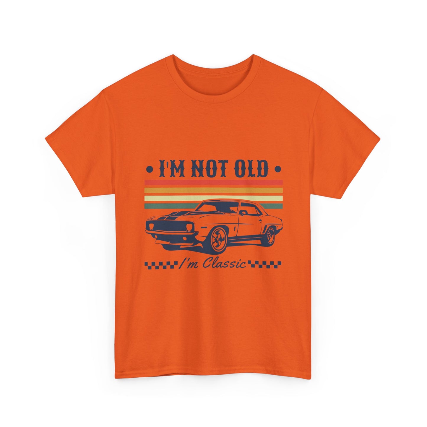 Classic Car Tee — "I'm Not Old, I'm Classic" Vintage Muscle Car T‑Shirt