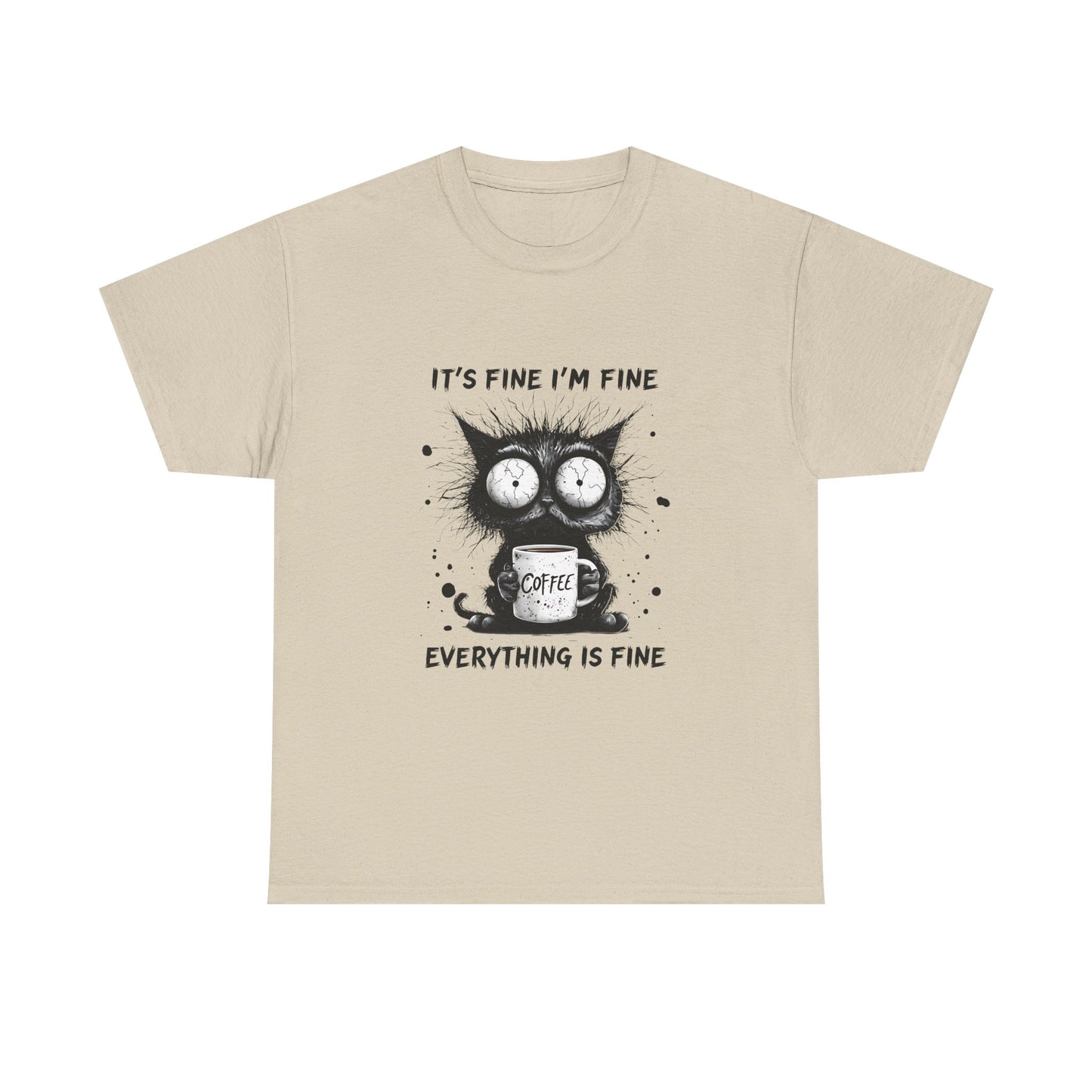 Graphic Tee — “It’s Fine I’m Fine Everything Is Fine” Cat Coffee Shirt