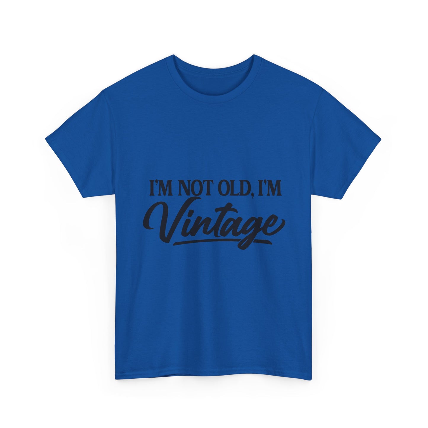 Vintage Funny Tee — "I'm Not Old, I'm Vintage" Cotton Shirt