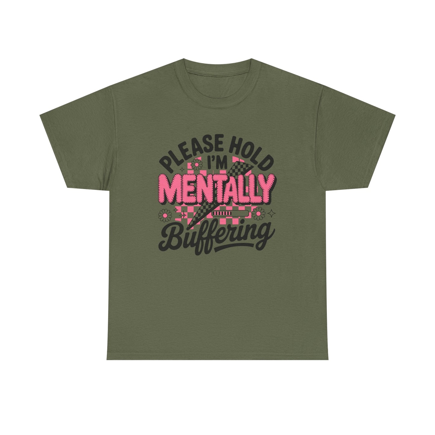 Please Hold I’m Mentally Buffering T-Shirt