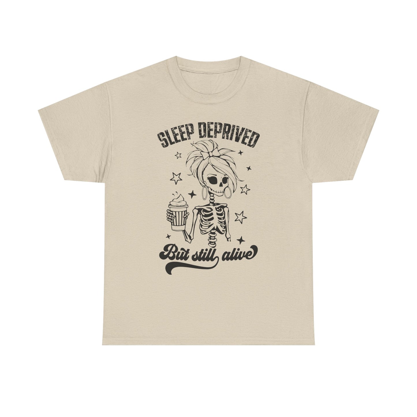 Sleep Deprived But Still Alive T-Shirt