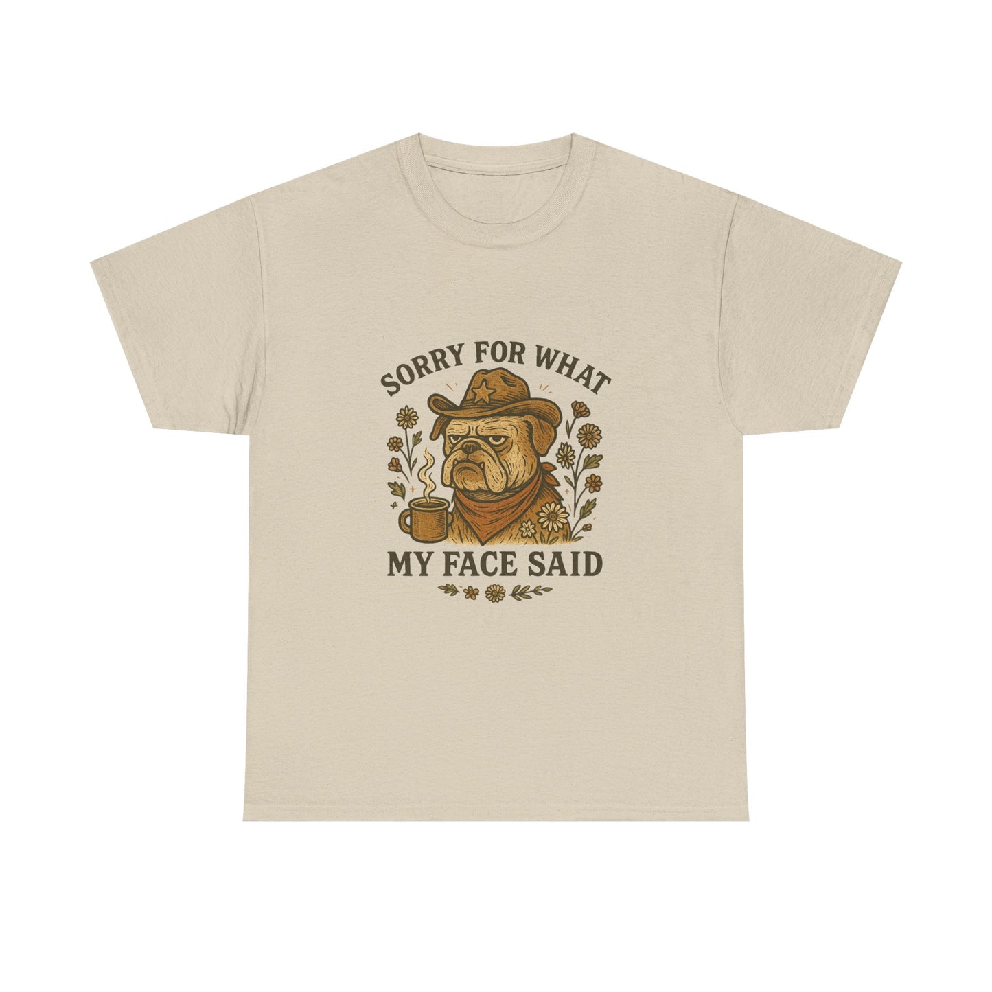 Sorry For What My Face Said T‑Shirt – Grumpy Dog Coffee Graphic Tee