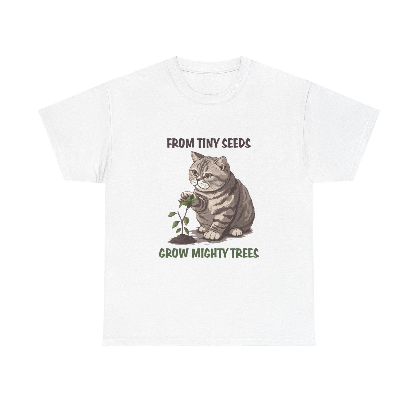 Cat & Seedling T-Shirt — “From Tiny Seeds Grow Mighty Trees” Inspirational Garden Lover Tee
