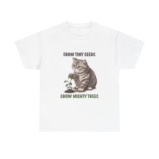 Cat & Seedling T-Shirt — “From Tiny Seeds Grow Mighty Trees” Inspirational Garden Lover Tee