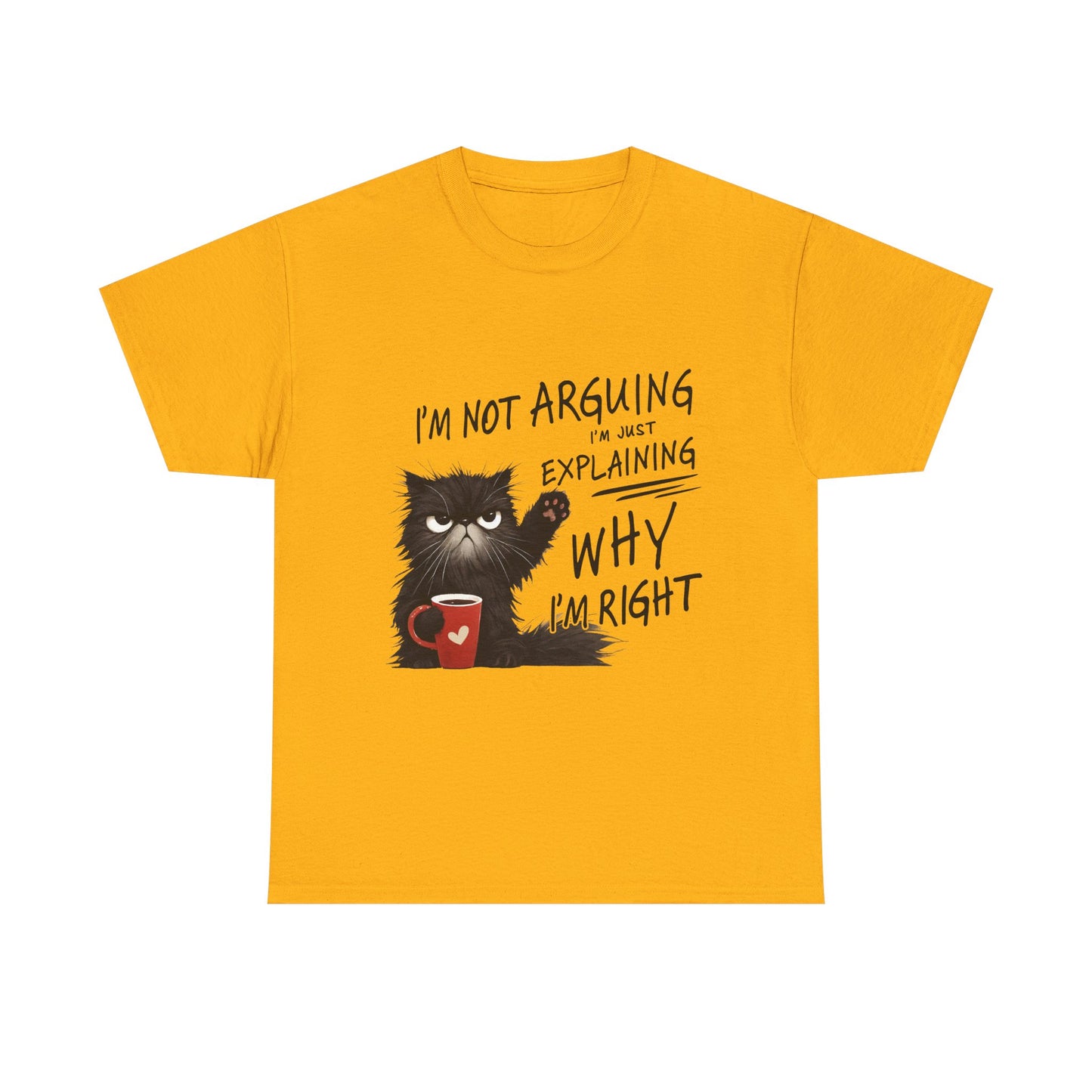Funny Cat T-Shirt — "I’m Not Arguing I’m Just Explaining Why I’m Right"