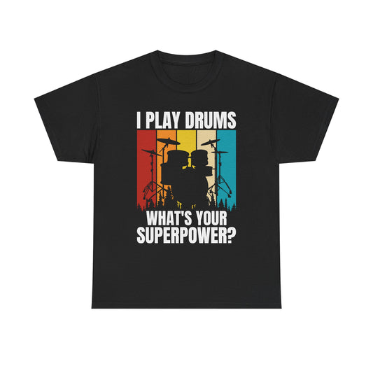 Drummer T-Shirt - "I Play Drums, What's Your Superpower?" Retro Drum Set Tee