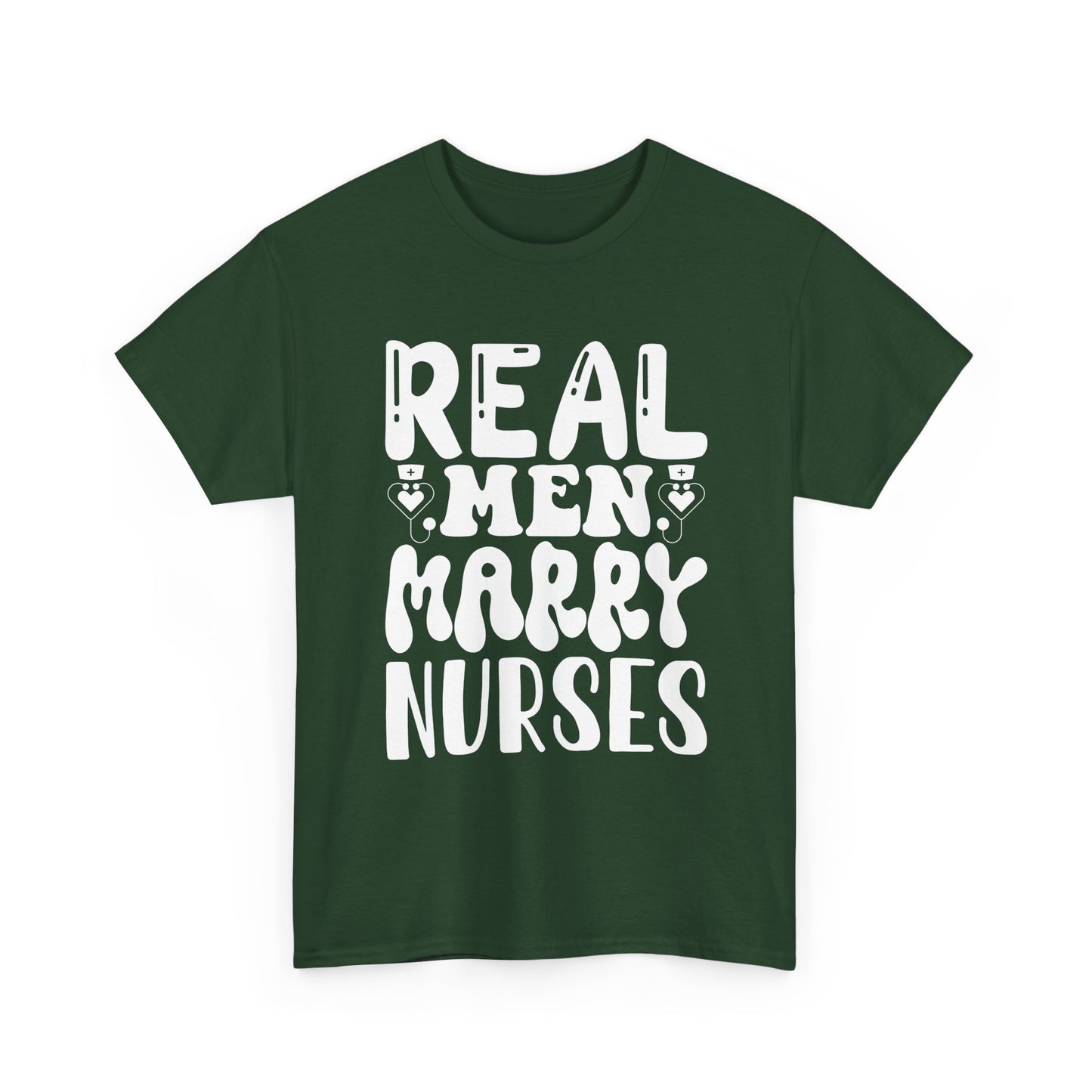 Real Men Marry Nurses T-Shirt — Funny Nurse Pride Tee for Husbands & Partners