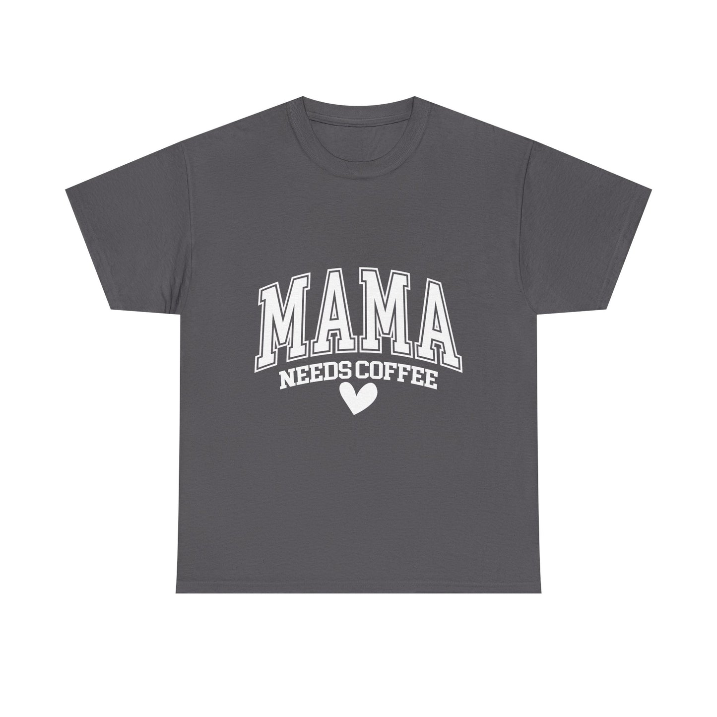 Mama Needs Coffee T-shirt