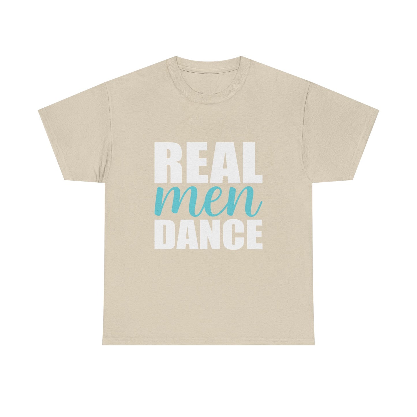 Real Men Dance T-Shirt — Bold Typography Dance Tee for Men