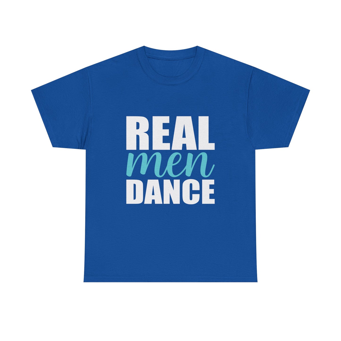 Real Men Dance T-Shirt — Bold Typography Dance Tee for Men