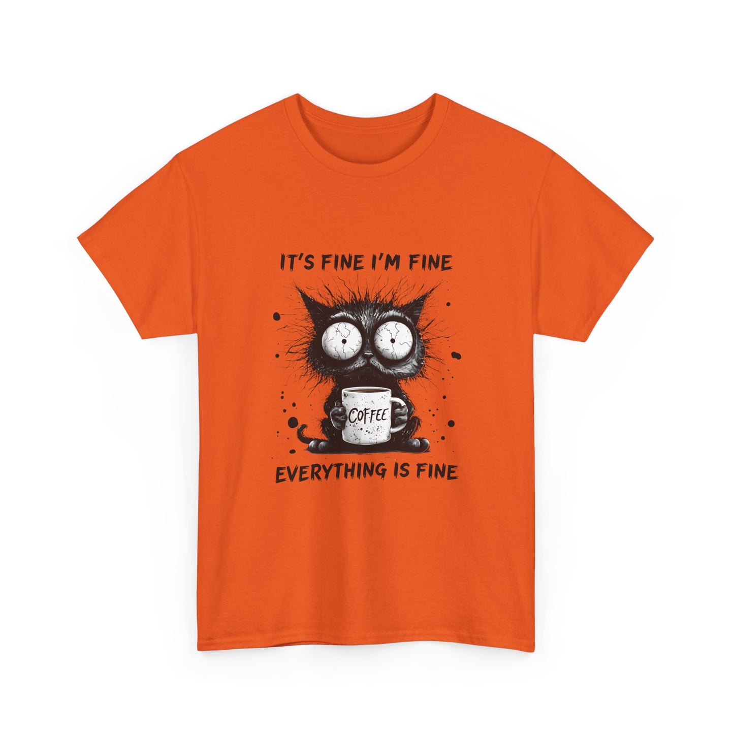 Graphic Tee — “It’s Fine I’m Fine Everything Is Fine” Cat Coffee Shirt
