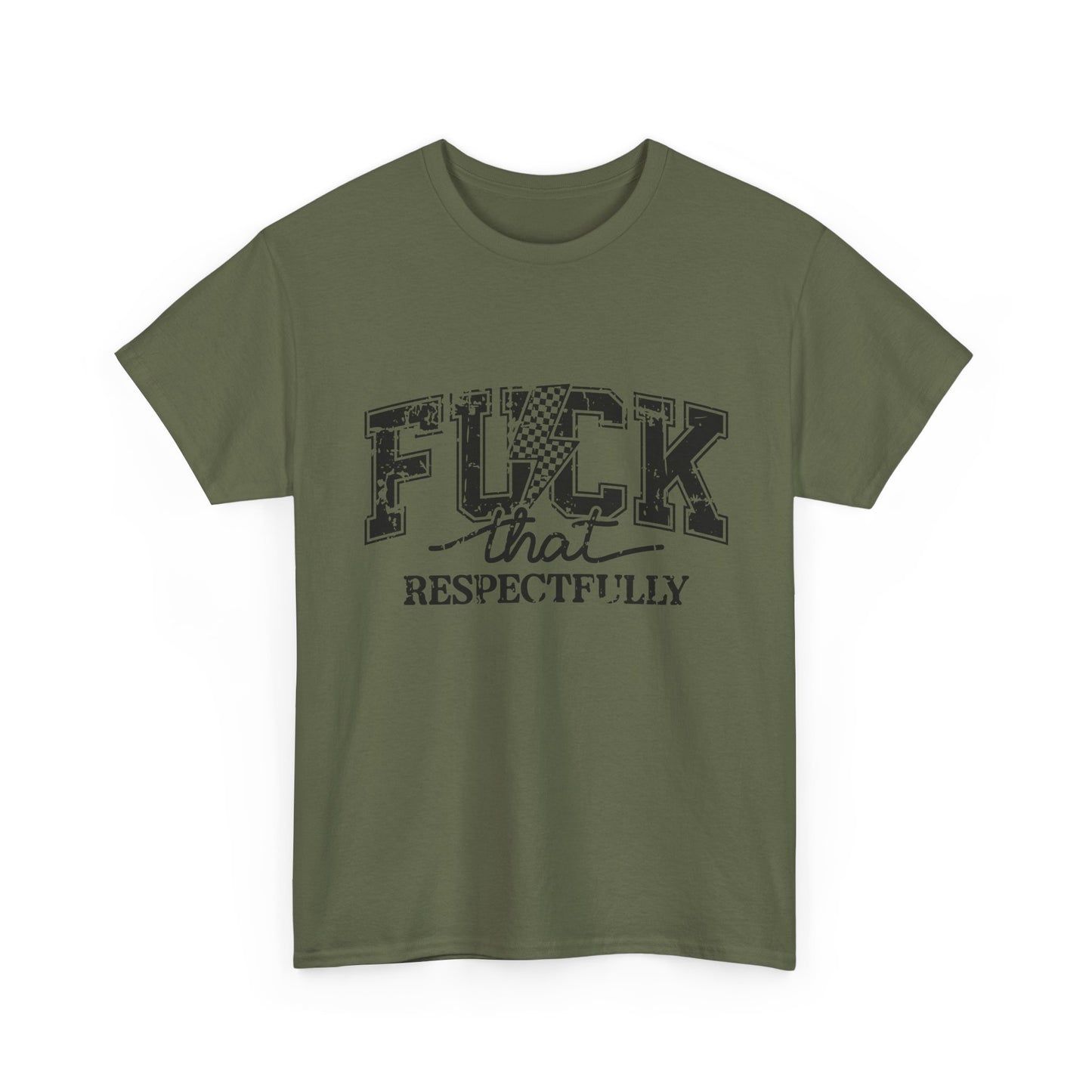 Graphic Tee — “Fuck That, Respectfully” Statement T‑Shirt