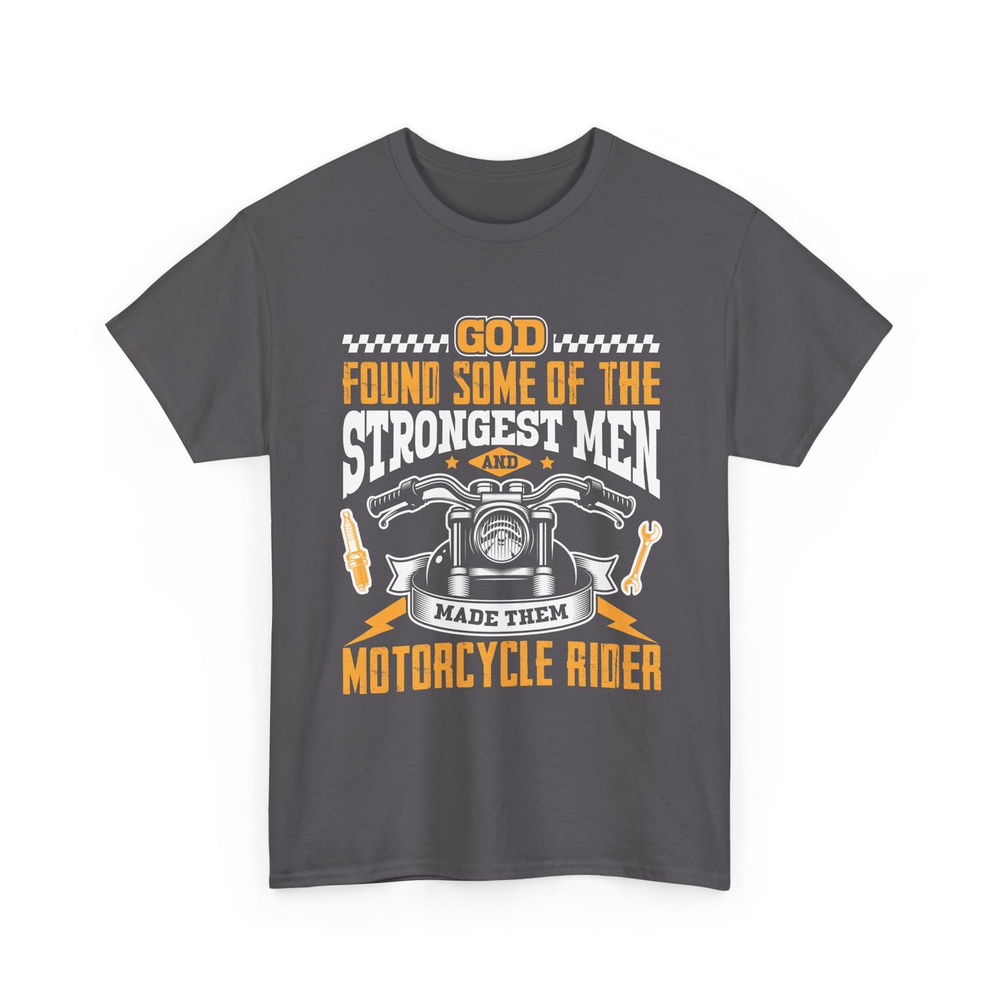 Motorcycle Rider T‑Shirt — "God Found Some of the Strongest Men and Made Them Motorcycle Rider" Biker Tee