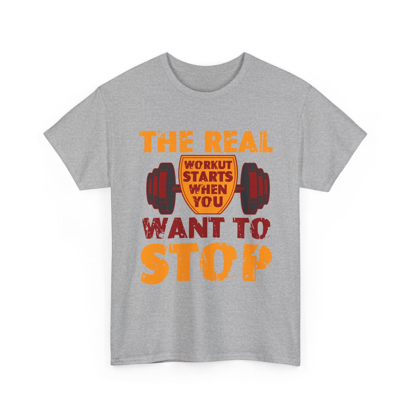 Workout Motivational Tee — “The Real Workout Starts When You Want to Stop”