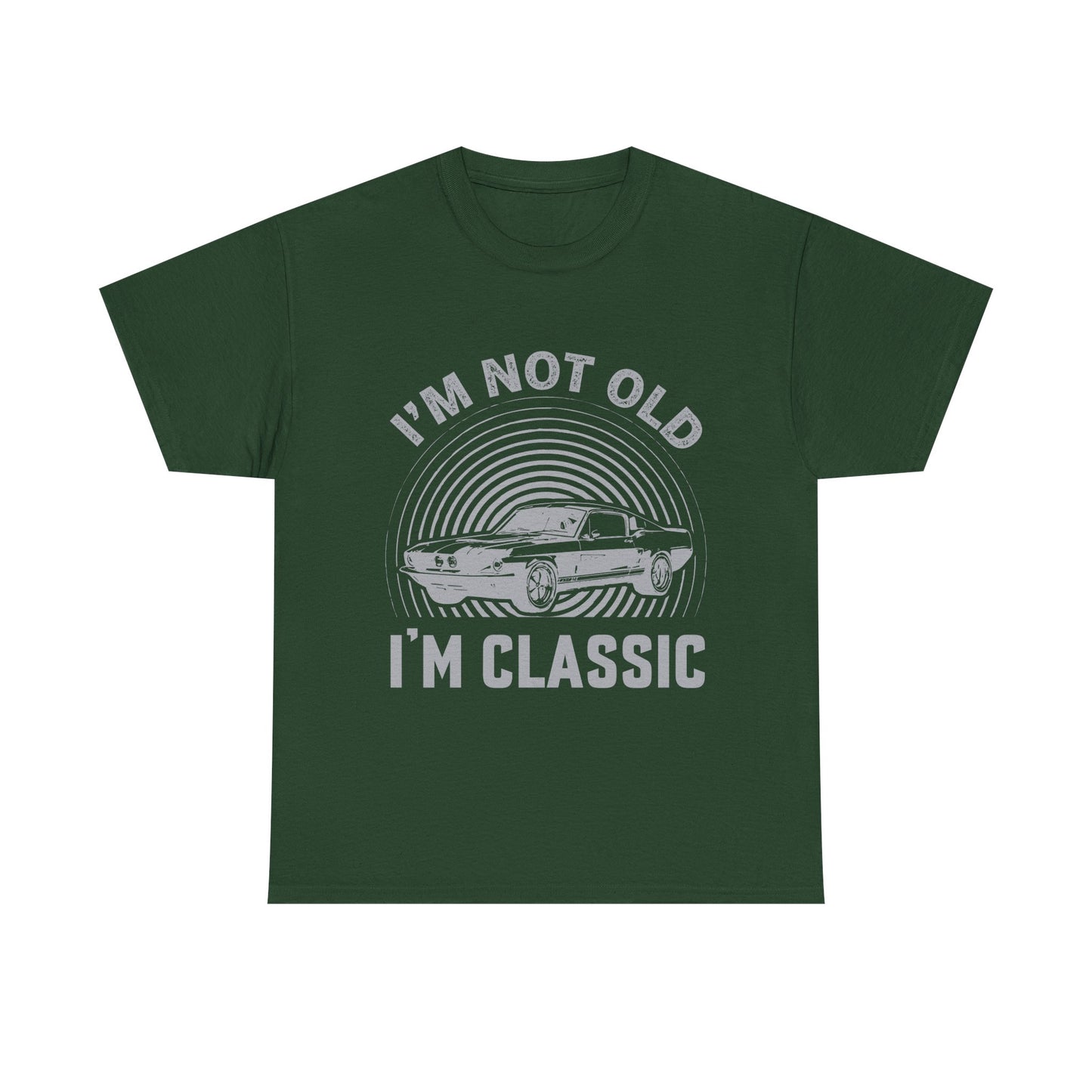 Classic Car Tee – "I’m Not Old I’m Classic" Vintage Muscle Car T-Shirt