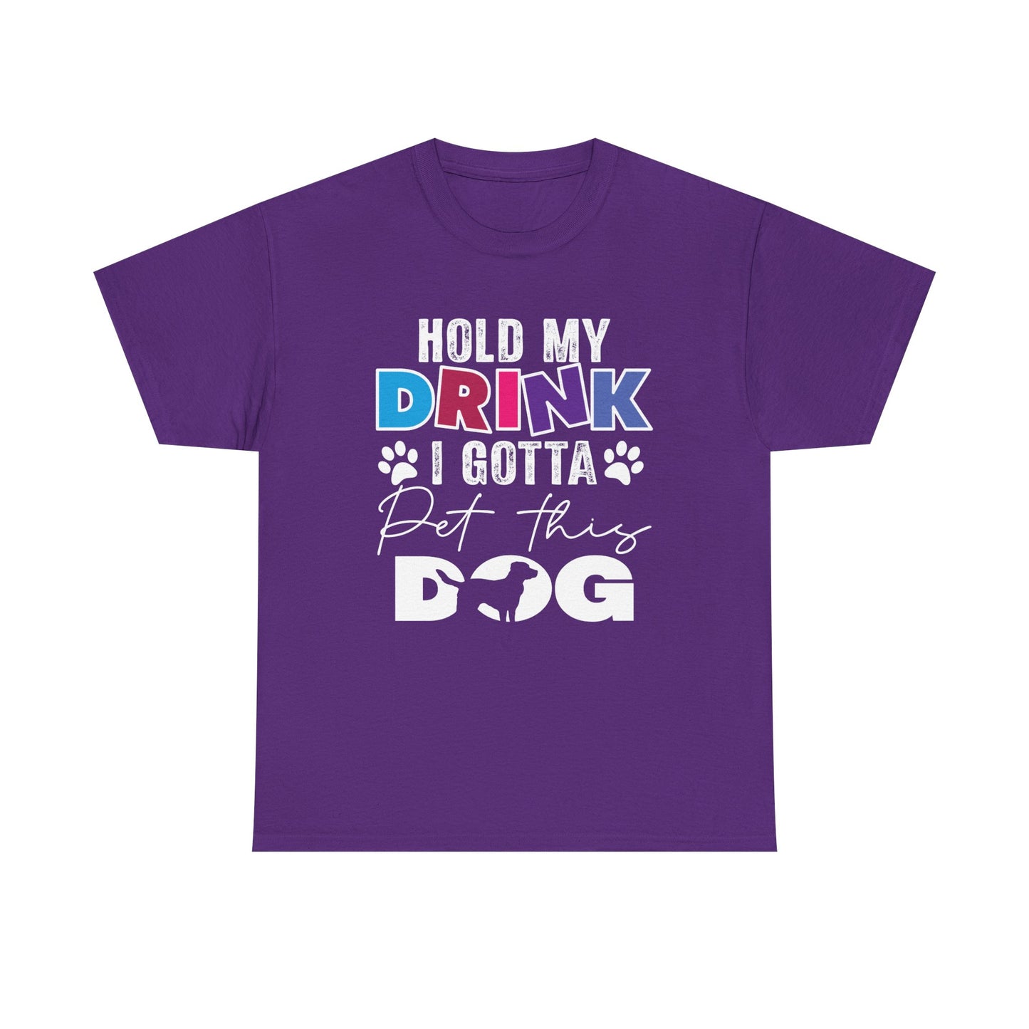 Pet This Dog T-Shirt — "Hold My Drink I Gotta Pet This Dog" Funny Dog Lover Tee
