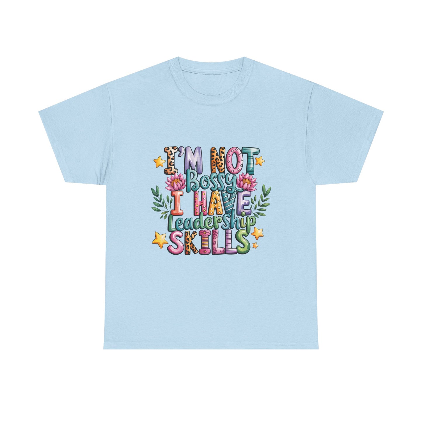 T-Shirt — "I'm Not Bossy I Have Leadership Skills" Floral Graphic Tee