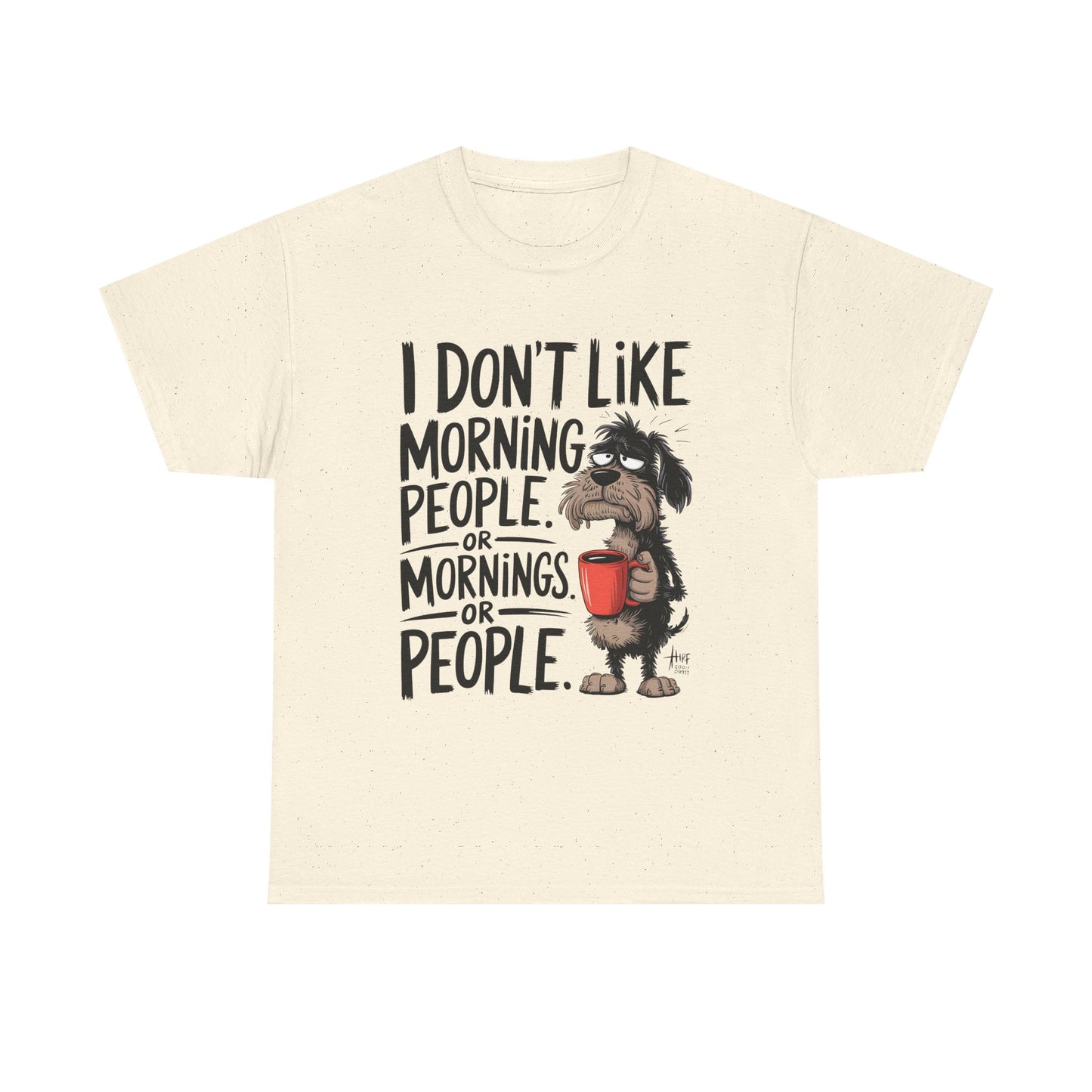 Funny Morning Dog T-Shirt — "I Don't Like Morning People or Mornings or People" Graphic Tee