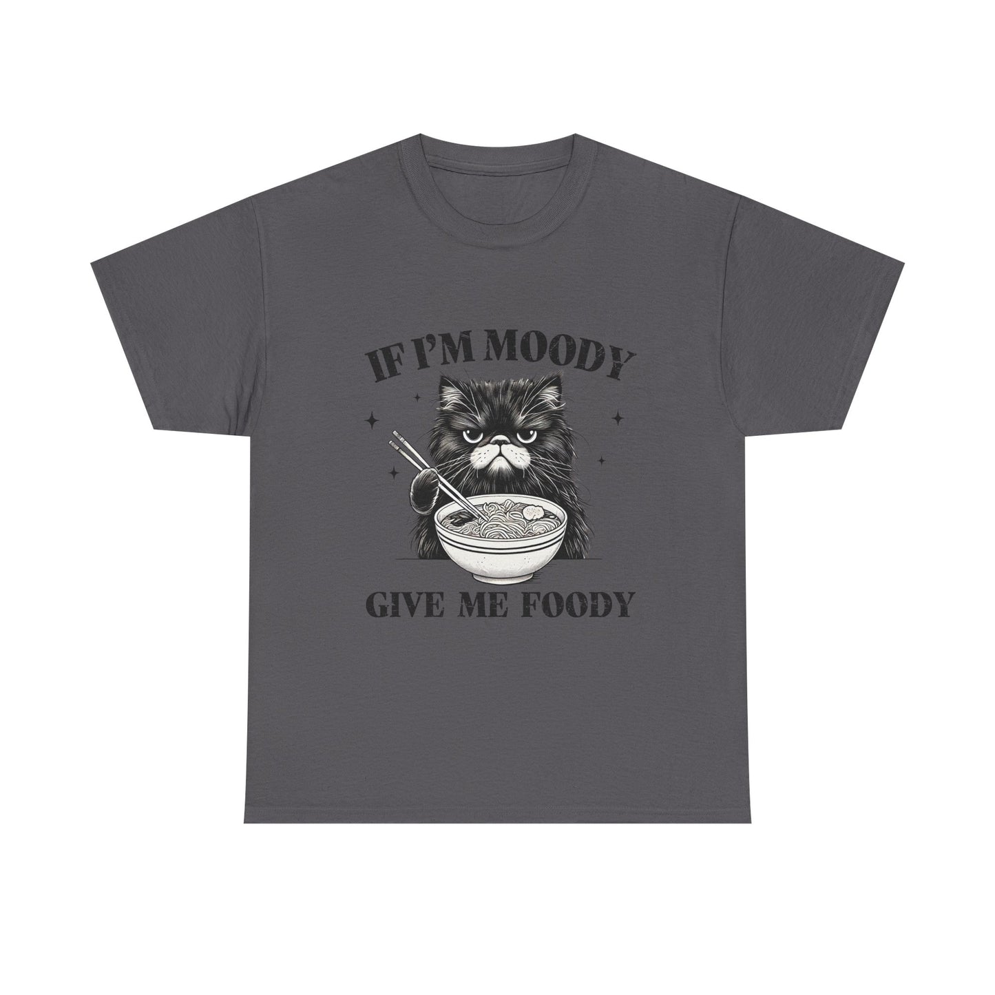 If I'm Moody Give Me Foody Cat T-Shirt